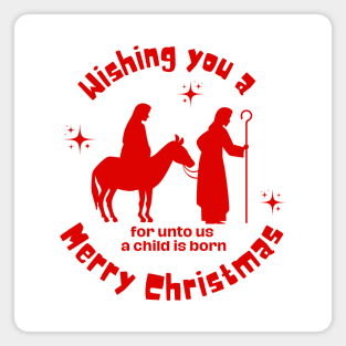 Wishing you a Merry Christmas, for unto us a child is born Magnet